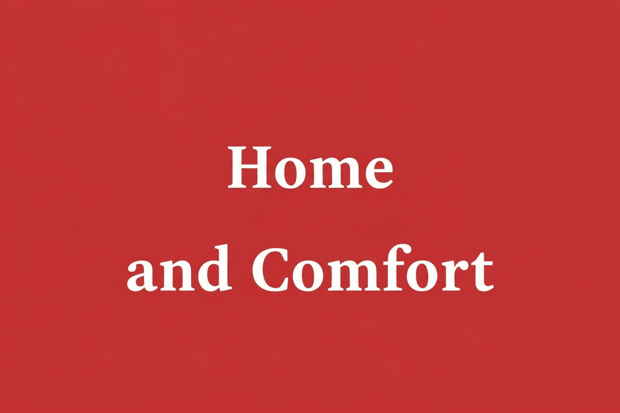 CRIE UMA IMAGEM COM FUNDO VERMELHO E ESCRITA BRANCA EM INGLES: Home and Comfort